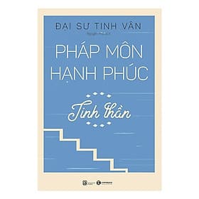 Pháp môn hạnh phúc – Tinh thần - Bản Quyền - Hạ