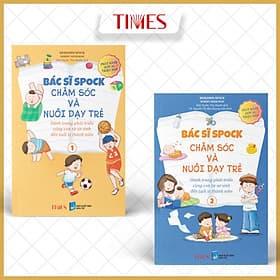 Bác Sĩ Spock: Chăm Sóc Và Nuôi Dạy Trẻ Hành Trang Phát Triển Cùng Con Từ Sơ Sinh Đến Tuổi Vị Thành Niên - Thanh Thanh