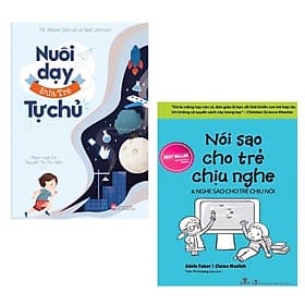 Combo 2 cuốn: Nuôi dạy đứa trẻ tự chủ+ Nói Sao Cho Trẻ Chịu Nghe, Nghe Sao Cho Trẻ Chịu Nói ( Phương pháp giúp trẻ phát triển nội lực để thành công/ Tự Tin và Không đòn roi/ Tặng Kèm Bookmark) - Phương Phương