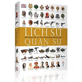 Lịch Sử Quân Sự - Bách Khoa Thư Các Loại Vũ Khí Định Hình Thế Giới - Do