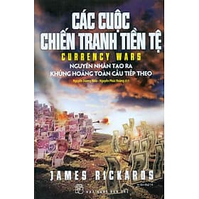 Các Cuộc Chiến Tranh Tiền Tệ - Nguyên Nhân Tạo Ra Khủng Hoảng Toàn Cầu Tiếp Theo