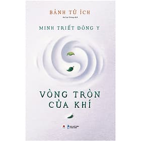 Sách Minh Triết Đông Y - Vòng Tròn Của Khí