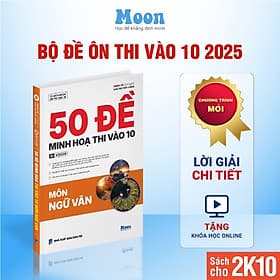 50 Đề Minh Họa Thi Vào 10 Môn Ngữ Văn Moonbook Dành cho Lớp 9 Chinh Phục Kì Thi Vào 10 - Minh Minh