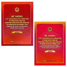 Bộ Sách Hệ Thống Các Nghị Định Của Chính Phủ Về Phân Quyền Phân Cấp Phân Định Thẩm Quyền Giữa Chính Phủ Và Chính Quyền Địa Phương 2 Cấp - Phương Phương