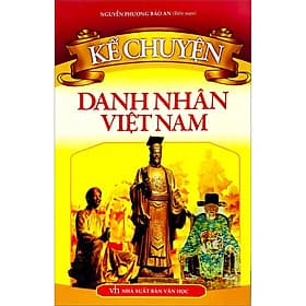 Sách Kể Chuyện Danh Nhân Việt Nam - Chuyện