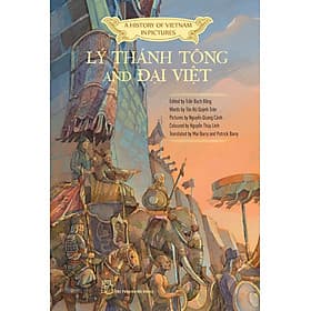 A History of Vietnam in Pictures: Lý Thánh Tông and Đại Việt (In colour) - 75000 - Việt An