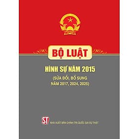 Bộ luật Hình sự năm 2015 (sửa đổi, bổ sung năm 2017, 2024, 2025) - Nhà xuất bản Larousse