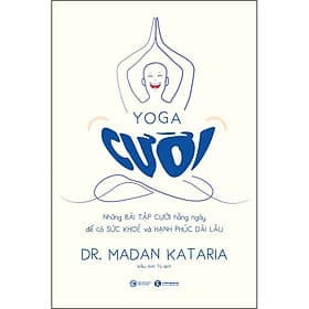 Sách Yoga Cười – Những Bài Tập Cười Hàng Ngày Để Có Sức Khoẻ Và Hạnh Phúc Dài Lâu - Hạ