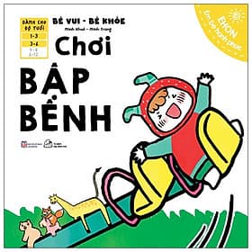 Ehon Em Bé Hạnh Phúc - Bé Vui Bé Khỏe: Chơi Bập Bênh (Dành Cho Bé 1-6 Tuổi) - Nam Việt
