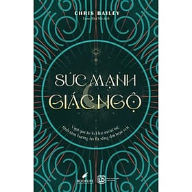 Sức Mạnh Giác Ngộ - Chris Bailey - 
