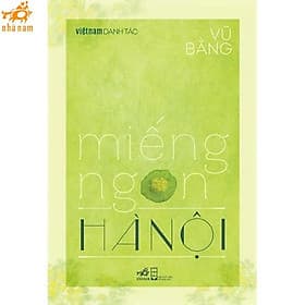Miếng ngon Hà Nội (Việt Nam danh tác) (Nhã Nam HCM) - Việt Hà