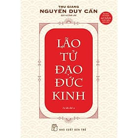 Lão Tử Đạo Đức Kinh (Thu Giang Nguyễn Duy Cần) - Thu