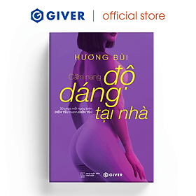 Cẩm Nang Độ Dáng Tại Nhà - 30 Phút Mỗi Ngày Biến Điểm Yếu Thành Điểm Yêu