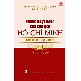 Những hoạt động của Chủ tịch Hồ Chí Minh giai đoạn 1954 - 1969, tập 1 (1954 - 1958)