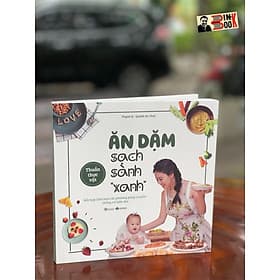 ĂN DẶM SẠCH SÀNH “XANH” - Vegan Q – Quỳnh ăn chay – Thái Hà books – NXB Công Thương - Thương Thương