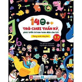 Sách 140++ trò chơi thần kỳ, phát triển trí não toàn diện cho trẻ 3-9 tuổi - Thông minh nhạy bén - Minh Thông