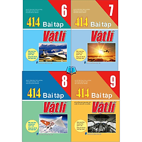414 Bài Tập Vật Lí 6 7 8 9 - Bồi Dưỡng Học Sinh Khá Giỏi Luyện Thi Vào 10 Chuyên - An Thi