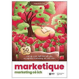Marketique - Marketing Có Ích - 50 Bài Học Ước Gì Mình Biết Khi Bắt Đầu Sự Nghiệp Marketing Tại Việt Nam - Minh