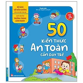 Bộ Sách Gối Đầu Giường Của Các Bậc Cha Mẹ - Giúp Con Yêu Trưởng Thành Lành Mạnh - 50 Kiến Thức An Toàn Cần Dạy Trẻ - An Lan