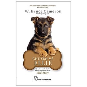 Sách Chuyện Về Ellie - Chú Chó Trong Tiểu Thuyết Mục Đích Sống Của Một Chú Chó - Chuyện