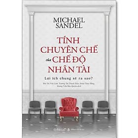 Tính Chuyên Chế Của Chế Độ Nhân Tài - Tri Thức