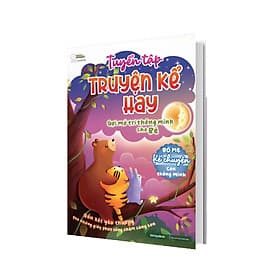 Tuyển tập truyện kể hay- Gợi mở trí thông minh cho bé - Minh Minh