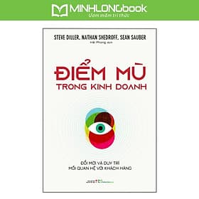 Sách: Điểm Mù Trong Kinh Doanh - Đổi Mới Và Duy Trì Mối Quan Hệ Với Khách Hàng - Minh Minh