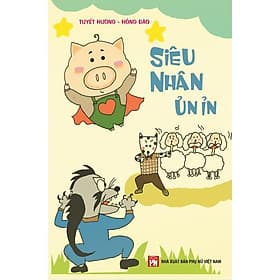 Siêu Nhân Ủn Ỉn - NXB Phụ Nữ - Nhã Nam
