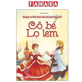 Truyện Cổ Tích Kinh Điển Thế Giới Hay Nhất - Cô Bé Lọ Lem - Việt Hà
