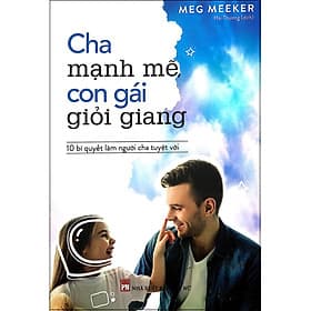 Sách Cha Mạnh Mẽ Con Gái Giỏi Giang - Chà