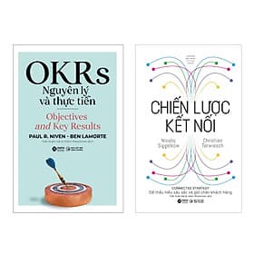 Combo OKRs Nguyên Lý Và Thực Tiễn + Chiến Lược Kết Nối - Nguyên