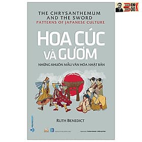 HOA CÚC VÀ GƯƠM – Những khuôn mẫu văn hóa Nhật Bản – Ruth Benedict – Thành Khang và Diễm Quỳnh dịch - Văn Lang Books – NXB Hồng Đức (bìa mềm) - Hoa Cúc