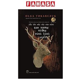 Hãy Lái Máy Cày Của Mình Qua Xương Những Sinh Linh Chết - Minh Minh