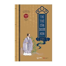 TRÍ TUỆ của NGƯỜI XƯA - Minh Triết Phương Đông - Sbook