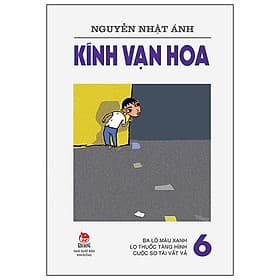 Kính Vạn Hoa - 6 - Ba Lô Màu Xanh - Lọ Thuốc Tàng Hình - Cuộc So Tài Vất Vả - Kim Ba