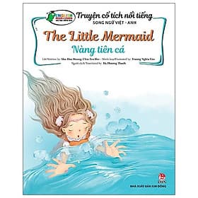 Truyện Cổ Tích Nổi Tiếng Song Ngữ Việt - Anh: Nàng Tiên Cá - The Little Mermaid - Kim Ân