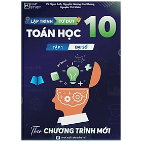 Lập trình tư duy toán học 10 - tập 1 Đại số (MAP)
