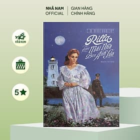 Rilla dưới mái nhà Bên Ánh Lửa (Anne tóc đỏ - Tập 8) - Nhã Nam Official - Ánh Mai