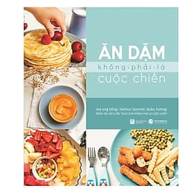 Sách Ăn Dặm Không Phải Là Cuộc Chiến (Tái Bản) - Nha Nha