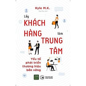 Sách The Economics of Emotion: Lấy khách hàng làm trung tâm - Phát Triển Thương Hiệu Bền Vững - Lâm Hà