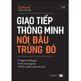 Sách Giao Tiếp Thông Minh Nói Đâu Trúng Đó - Oxford