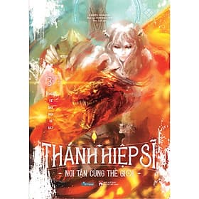 Truyện Thánh Hiệp Sĩ Nơi Tận Cùng Thế Giới (Tập 3**) - Thanh Hoa