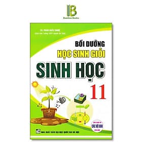 Bồi Dưỡng Học Sinh Giỏi Sinh Học Lớp 11 - Dùng Chung Cho Các Bộ SGK Hiện Hành - Hồng Ân - An