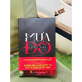 [Ấn bản kỷ niệm 80 năm Cách mạng tháng Tám và Quốc khánh 2/9] MƯA ĐỎ – Chu Lai – Vietnambook - Quốc Kha