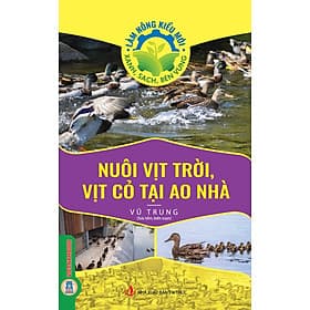 Nuôi Vịt Trời, Vịt Cỏ Tại Ao Nhà (Tủ sách Làm Nông Kiểu Mới - Xanh, Sạch, Bền Vững) - Xanh Lam