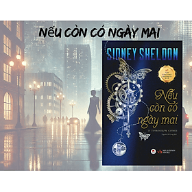 Nếu Còn Có Ngày Mai – Sidney Sheldon – Nguyễn Bá Long Dịch – Huy Hoang Bookstore – NXB Văn Học - 