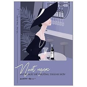 Nuốt Ngược Nước Mắt Để Trưởng Thành Hơn - Thanh Hoa