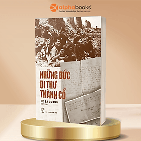 Combo Mưa Đỏ + Hồi Ức Quảng Trị + Những Bức Di Thư Thành Cổ + Chúng Tôi Lên Đường, Tuổi Hai Mươi… - Hồi Ức Một Thế Hệ Đi Qua Chiến Tranh - Thanh Lê