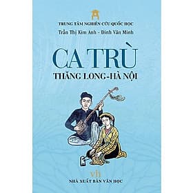 Ca Trù Thăng Long - Hà Nội (Trung tâm Nghiên cứu Quốc học) - Long