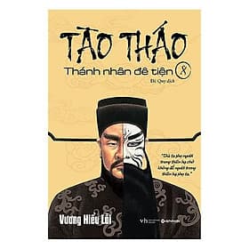 TÀO THÁO Thánh nhân đê tiện (TẬP 8) - Thanh Thanh